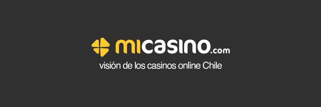 MiCasino visión de los casinos online Chile